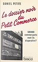 Télécharger le livre :  Le dossier noir du petit commerce