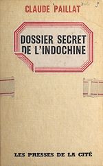 Télécharger le livre :  Dossier secret de l'Indochine