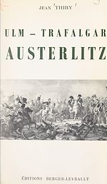 Télécharger le livre :  Ulm, Trafalgar, Austerlitz