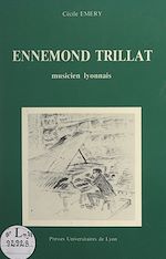 Télécharger le livre :  Ennemond Trillat, musicien lyonnais