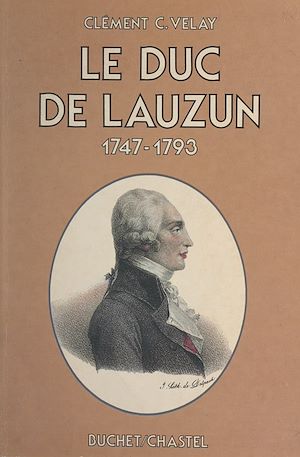 Téléchargez le livre :  Le duc de Lauzun, 1747-1793