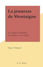 Télécharger le livre :  La jeunesse de Montaigne