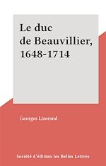 Télécharger le livre :  Le duc de Beauvillier, 1648-1714