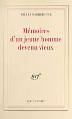 Télécharger le livre :  Mémoires d'un jeune homme devenu vieux