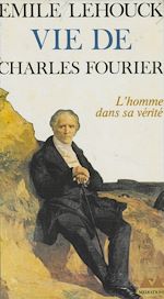 Télécharger le livre :  Vie de Charles Fourier
