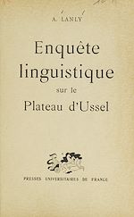 Télécharger le livre :  Enquête linguistique sur le plateau d'Ussel