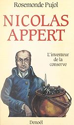 Télécharger le livre :  Nicolas Appert, l'inventeur de la conserve