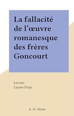 Télécharger le livre :  La fallacité de l'œuvre romanesque des frères Goncourt