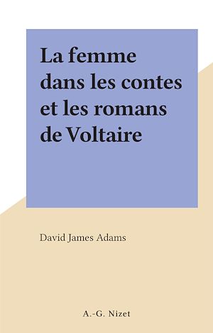 Téléchargez le livre :  La femme dans les contes et les romans de Voltaire