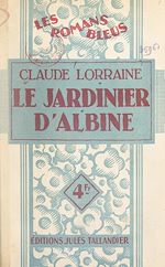 Télécharger le livre :  Le jardinier d'Albine