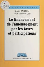 Télécharger le livre :  Le financement de l'aménagement par les taxes et participations