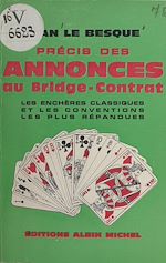 Télécharger le livre :  Précis des annonces au bridge-contrat, les enchères classiques et les conventions les plus répandues