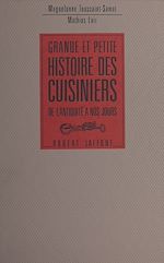 Télécharger le livre :  Grande et petite histoire des cuisiniers, de l'antiquité à nos jours