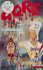 Download this eBook Gore : Guillotine !