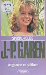 Download this eBook Spécial-police : Vengeance en solitaire