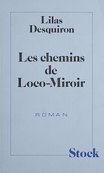 Télécharger le livre :  Les Chemins de Loco-Miroir