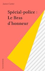 Download this eBook Spécial-police : Le Bras d'honneur