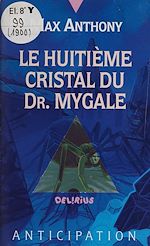 Download this eBook Le Huitième Cristal du Dr. Mygale