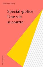 Download this eBook Spécial-police : Une vie si courte
