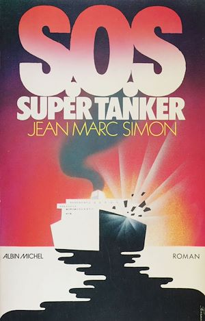Téléchargez le livre :  S.O.S. super tanker