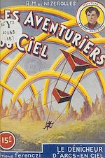 Download this eBook Les aventuriers du ciel (15). Le dénicheur d'arcs-en-ciel