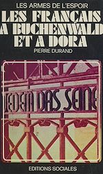 Télécharger le livre :  Les Français à Buchenwald et à Dora : les armes de l'espoir