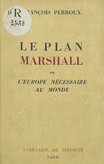 Télécharger le livre :  Le plan Marshall ou l'Europe nécessaire au monde