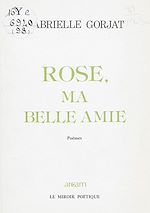 Télécharger le livre :  Rose, ma belle amie