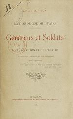 Télécharger le livre :  La Dordogne militaire : généraux et soldats de la Révolution et de l'Empire