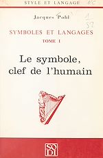 Télécharger le livre :  Symboles et langages (1). Le symbole, clef de l'humain
