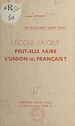 Télécharger le livre :  L'école laïque peut-elle faire l'union des Français ?