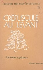 Télécharger le livre :  Crépuscule au Levant (1). À la bonne espérance
