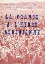 Télécharger le livre :  La France à l'heure algérienne