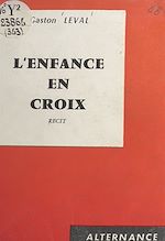 Télécharger le livre :  L'enfance en croix