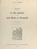 Télécharger le livre :  Enquête sur le culte populaire de Saint Martin en Normandie