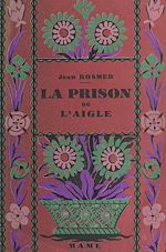 Télécharger le livre :  La prison de l'aigle