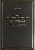 Télécharger le livre :  Les châteaux historiques du Lyonnais et du Beaujolais (2)
