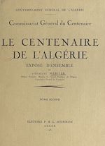 Télécharger le livre :  Le centenaire de l'Algérie (2). Exposé d'ensemble