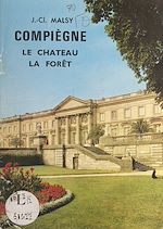 Download this eBook Compiègne, le château, la forêt