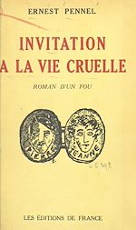 Télécharger le livre :  Invitation à la vie cruelle