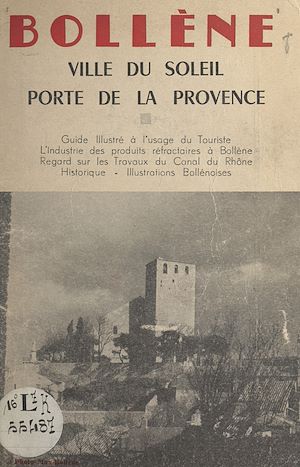Téléchargez le livre :  Bollène, ville du soleil, porte de la Provence