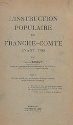 Télécharger le livre :  L'instruction populaire en Franche-Comté avant 1792 (2)
