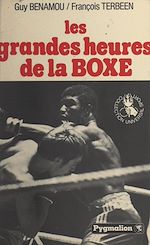 Télécharger le livre :  Les grandes heures de la boxe