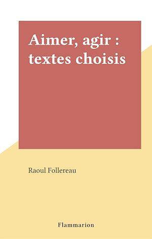 Download the eBook: Aimer, agir : textes choisis