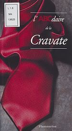 Télécharger le livre :  L'ABCdaire de la cravate