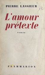 Download this eBook L'amour prétexte