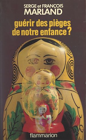 Download the eBook: Guérir des pièges de notre enfance ?