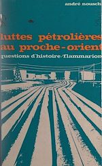 Télécharger le livre :  Luttes pétrolières au Proche-Orient