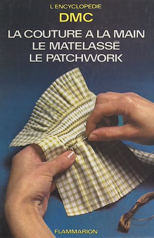 Download the eBook: La couture à la main, le matelassé, le patchwork