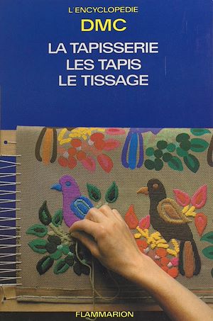 Download the eBook: La tapisserie, les tapis, le tissage
